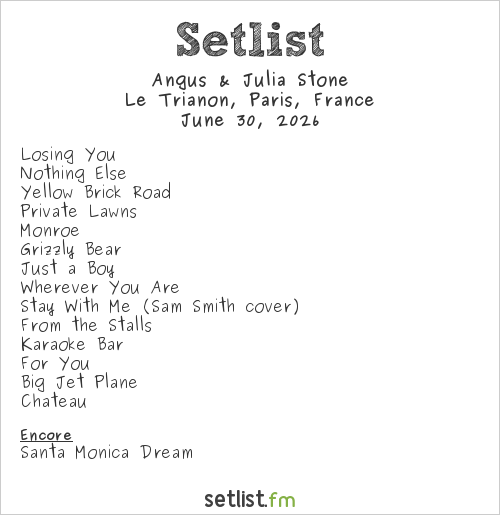 Angus & Julia Stone Setlist Le Trianon, Paris, France 2026